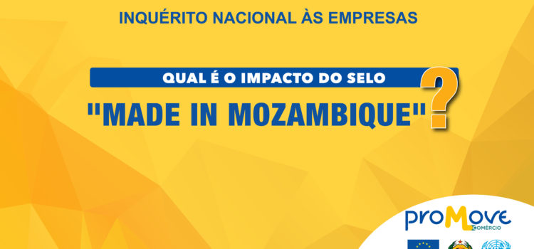 Auscultação sobre o impacto do selo “Made in Mozambique”